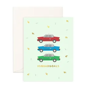 #Squadgoals - Greeting Card